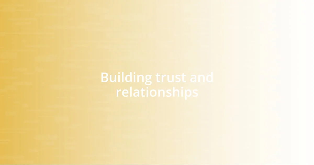 Building trust and relationships