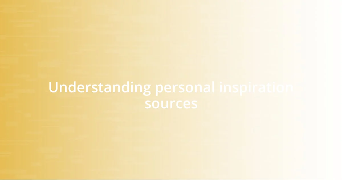 Understanding personal inspiration sources