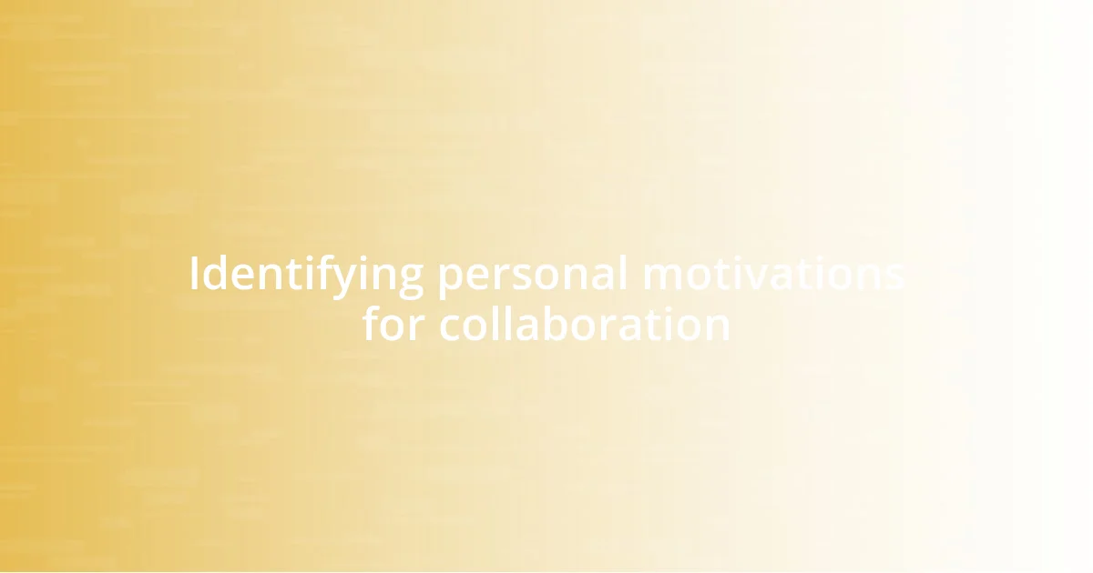 Identifying personal motivations for collaboration