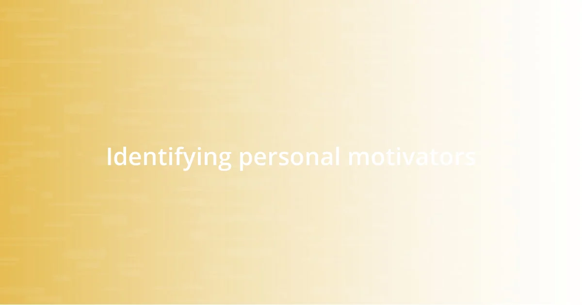 Identifying personal motivators
