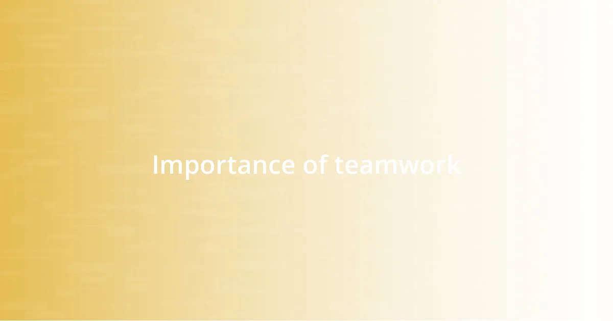 Importance of teamwork