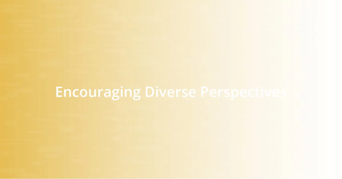 Encouraging Diverse Perspectives