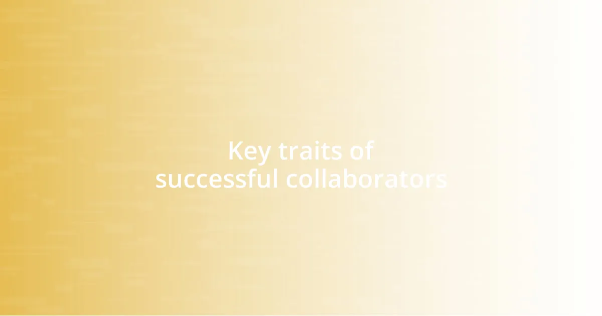 Key traits of successful collaborators