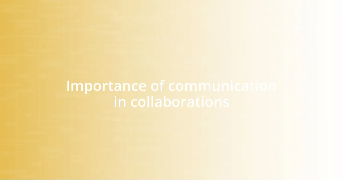 Importance of communication in collaborations