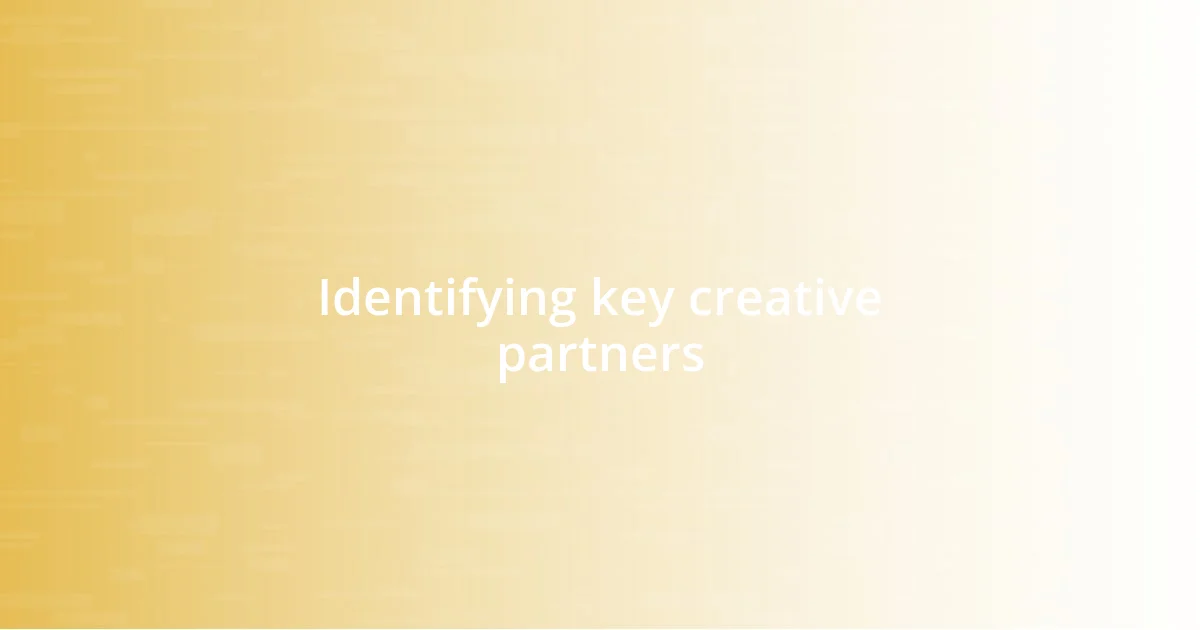 Identifying key creative partners