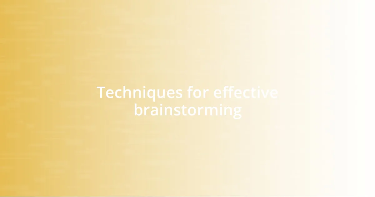 Techniques for effective brainstorming