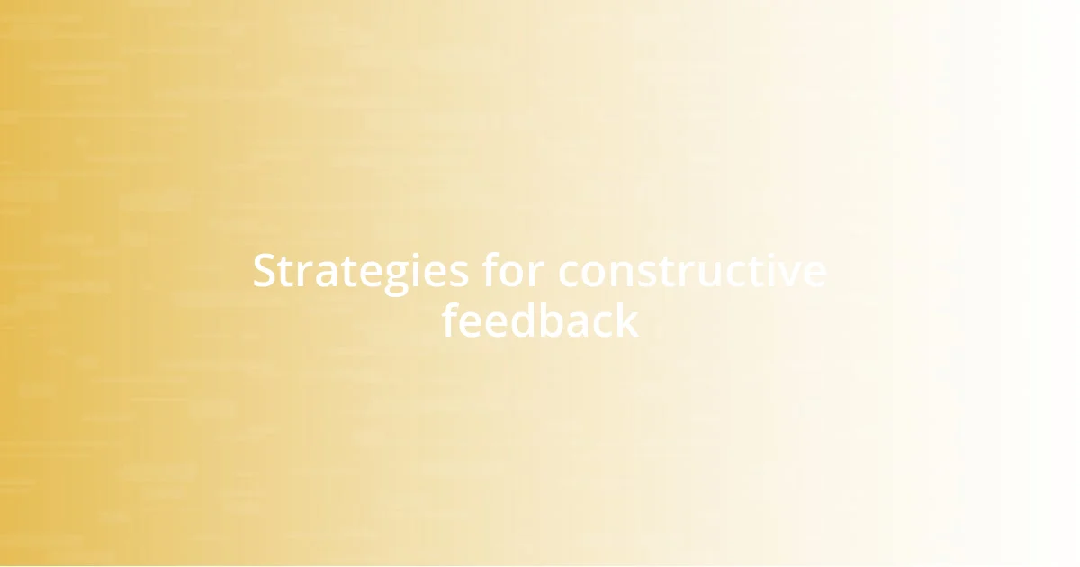 Strategies for constructive feedback