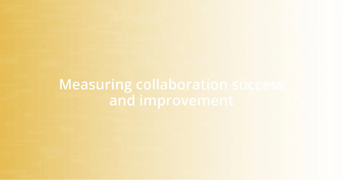 Measuring collaboration success and improvement