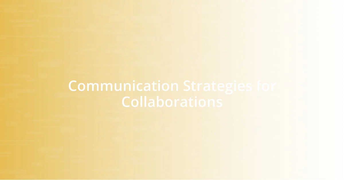 Communication Strategies for Collaborations