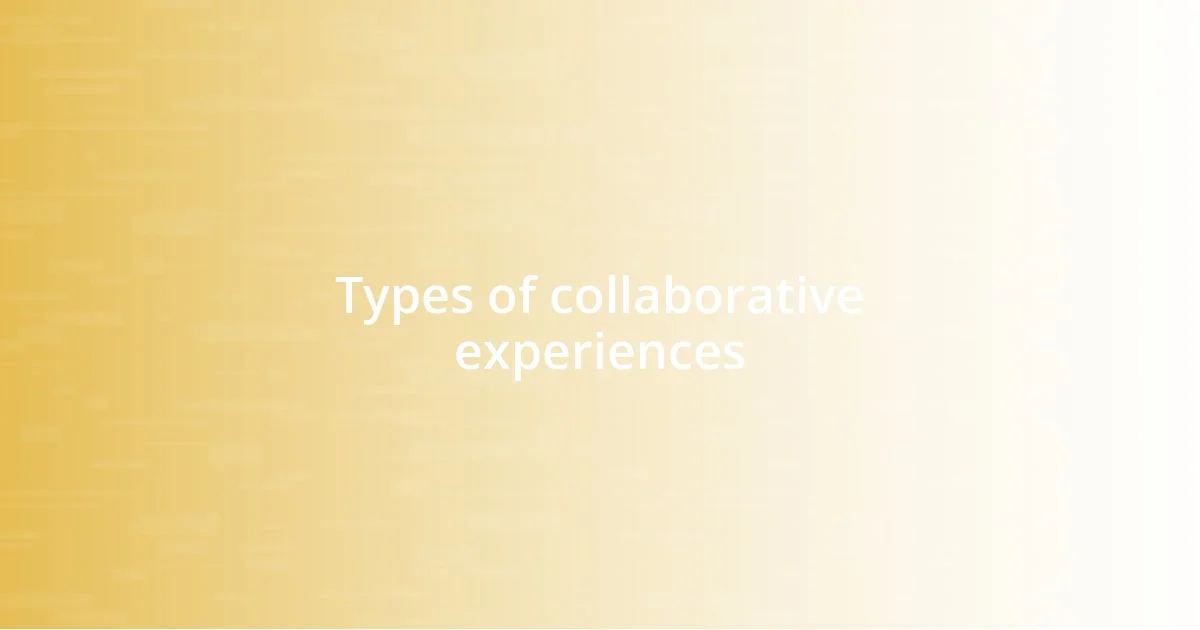 Types of collaborative experiences